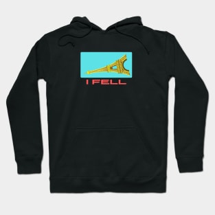 I Fell | Funny Eiffel Pun Hoodie